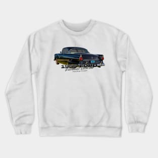 1955 Ford Fairlane Victoria Hardtop Coupe Crewneck Sweatshirt